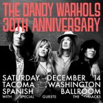 The Dandy Warhols 30th Anniversary in Tacoma with The Macks poster